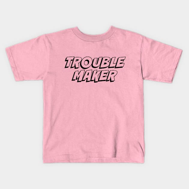 Trouble Maker Kids T-Shirt by US Japan Fam